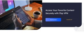 iTop VPN: A Free and Easy to Use App